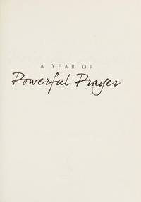 A Year of Powerful Prayer: Getting Answers for Your Life Every Day