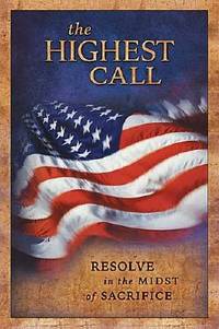 The Highest Call: Resolve in the Midst of Sacrifice