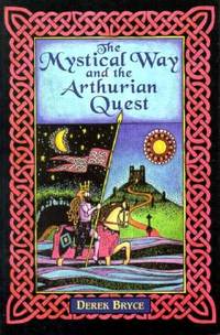 THE MYSTICAL WAY AND THE ARTHURIAN QUEST