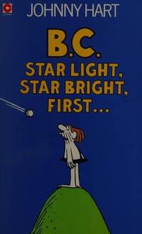 B.C. Star Light, Star Bright, First&#133;