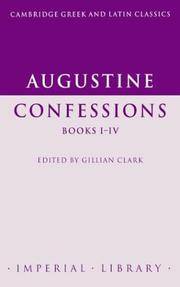 Augustine: Confessions Books I-IV (Cambridge Greek and Latin Classics - Imperial Library) (Latin and English Edition)