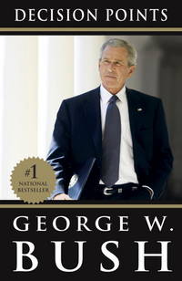 Decision Points by Bush, George W - 2011