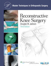 Master Techniques in Orthopaedic Surgery Reconstructive Knee Surgery