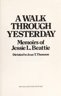 A walk through yesterday: Memoirs of Jessie L. Beattie by Jessie Louise Beattie - 1976