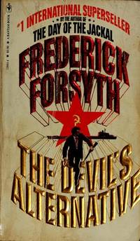 The Devil&#039;s Alternative by Frederick Forsyth - 1981-04-02