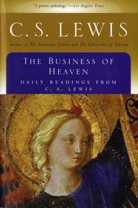 The Business of Heaven: Daily Readings from C. S. Lewis