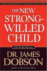 The NEW Strong-Willed Child: Birth Through Adolescence