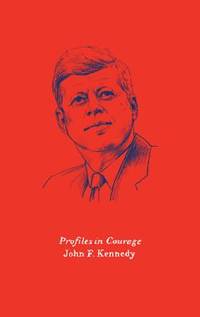 Profiles in Courage by John F Kennedy