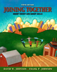 Joining Together: Group Theory and Group Skills (10th Edition)