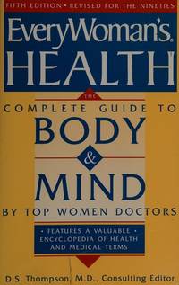 Everywoman's Health/the Complete Guide to Body and Mind by Top Women Doctors