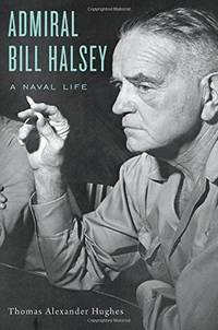Admiral Bill Halsey : A Naval Life - w/ Dust Jacket!