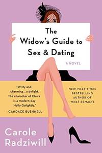 The Widow's Guide to Sex and Dating: A Novel