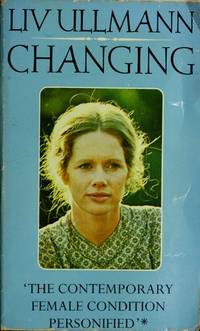 Changing - The Contemporary Female Condition Personified by Ullmann, Liv - 1978