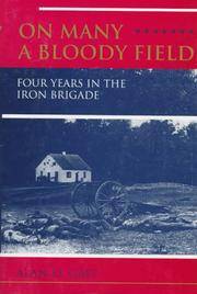 On Many a Bloody Field: Four Years in the Iron Brigade