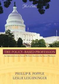 The Policy-Based Profession: An Introduction to Social Welfare Policy Analysis for Social...