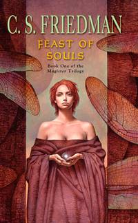 Feast of Souls - Magister vol. 1 by C.S. Friedman - 2008