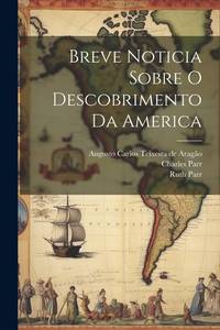 Breve Noticia Sobre O Descobrimento Da America (Portuguese Edition)