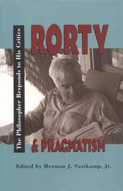 Rorty & Pragmatism; the philosopher Responds to His Critics