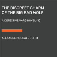 The Discreet Charm of the Big Bad Wolf: A Detective Varg Novel (4)