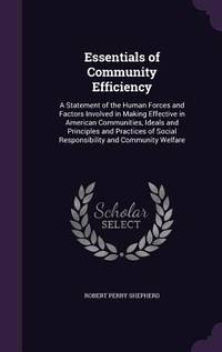 Essentials of Community Efficiency: A Statement of the Human Forces and Factors Involved in...