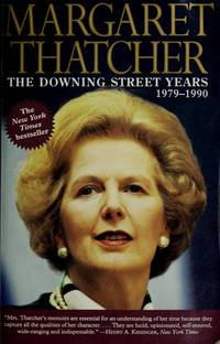 The Downing Street Years 1979 - 1990 (BIOGRAPHY, 20TH CENTURY POLITICS)