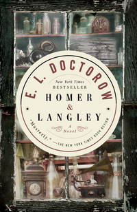 Homer &amp; Langley: A Novel by E.L. Doctorow