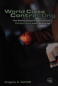 World-Class Contracting: How Winning Companies Build Succesful Partnerships In The E-Business Age