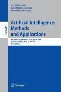 Artificial Intelligence: Methods and Applications: 8th Hellenic Conference on AI, SETN 2014, Ioannina, Greece, May, 15-17, 2014, Proceedings (Lecture Notes in Artificial Intelligence)