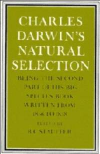 Charles Darwin's Natural Selection: Being the Second Part of His Big Species