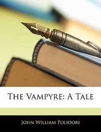The Vampyre: A Tale
