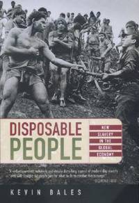 Disposable people; New Slavery in the Global Economy