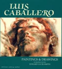 Luis Caballero: Paintings and Drawings by Luis Caballero - 1992