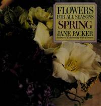 Flowers for All Seasons: Spring