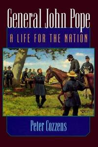 General John Pope: A Life for the Nation by Peter Cozzens - Hardcover - from Good Deals On Used Books (SKU: 00015263967)