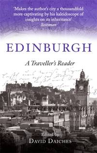 Edinburgh: a Traveller&#039;s Reader by Daiches, David