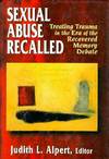 Sexual Abuse Recalled: Treating Trauma In The Era Of The Recovered Memory Debate