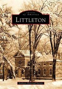 Littleton (MA) (Images of America) by Littleton Historical Society - Paperback - from Russell Books Ltd (SKU: ING9780738510637)