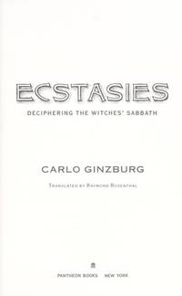 Ecstasies: Deciphering the Witches&#039; Sabbath by Carlo-ginzburg, raymond-rosenthal (Translator) - 1991