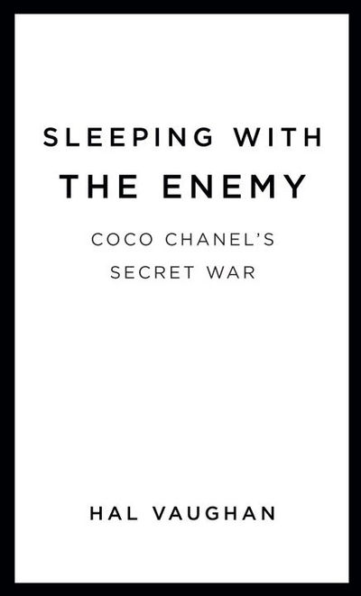 Sleeping with the Enemy Coco Chanel's Secret War