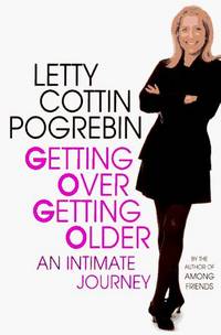 Getting Over Getting Older: An Intimate Journey