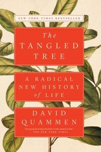 The Tangled Tree: A Radical New History of Life de Quammen, David