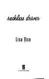 Reckless Driver: A Novel by Vice, Lisa - 1995