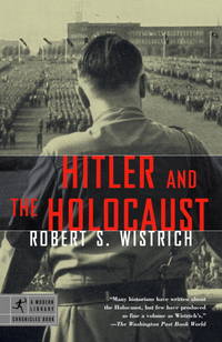 Hitler and the Holocaust (Modern Library Chronicles) by Robert S. Wistrich - August 2003