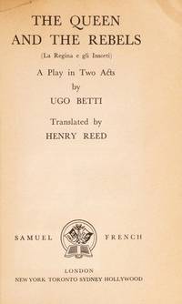 The Queen And The Rebels (La Regina E Gli Insorti) A Play In Two Acts