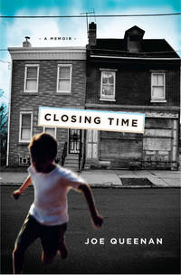 Closing Time: A Memoir by Queenan, Joe