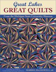 GREAT LAKES GREAT QUILTS. From The Michigan State University Museum.