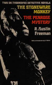 The Stoneware Monkey &amp; The Penrose Mystery, Two Dr. Thorndyke Detective Novels by Freeman, R. Austin