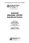 Sea Floor Spreading Centres: Hydrothermal Systems (Benchmark papers in geology ; 56) by P. A. and Lowell, R. P. Rona