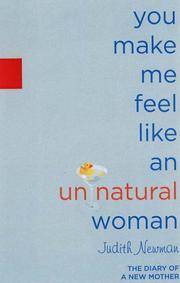 You Make Me Feel Like an Unnatural Woman: The Diary of a New Mother