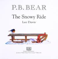 P. B. Bear : The Snowy Ride (Read Aloud, Read Along, Read Alone)